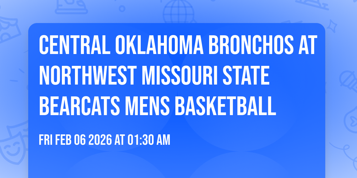 Central Oklahoma Bronchos at Northwest Missouri State Bearcats Mens Basketball