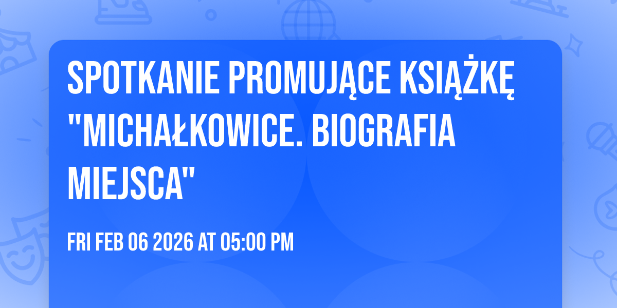 Spotkanie promujące książkę "Michałkowice. Biografia miejsca"