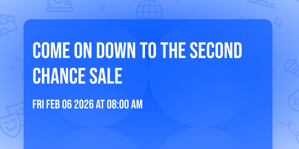 Come on down to the Second Chance Sale