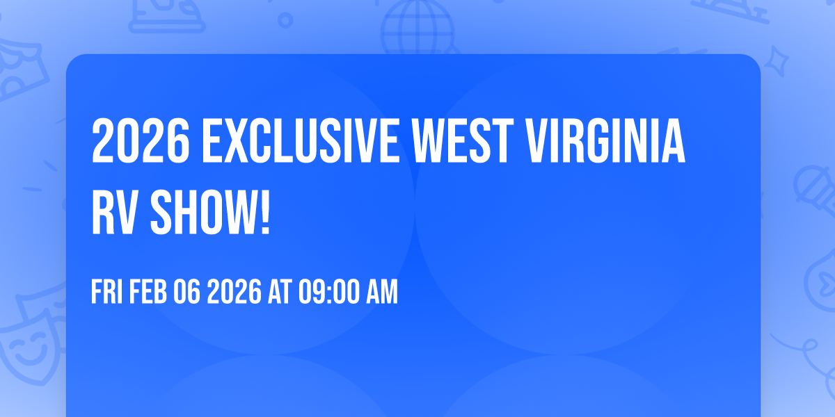 2026 Exclusive West Virginia RV Show! 🌟
