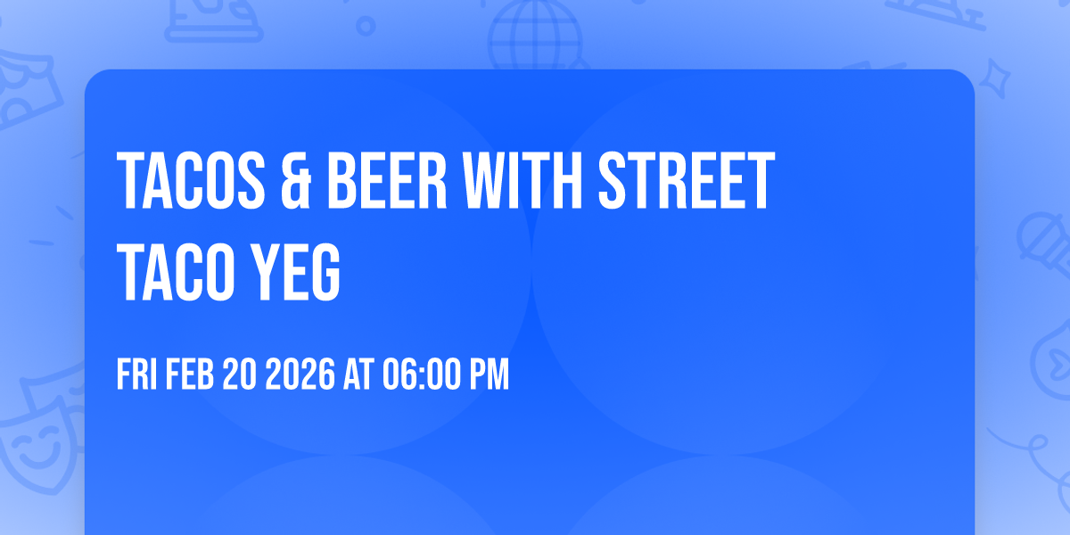 TACOS & BEER with Street Taco YEG