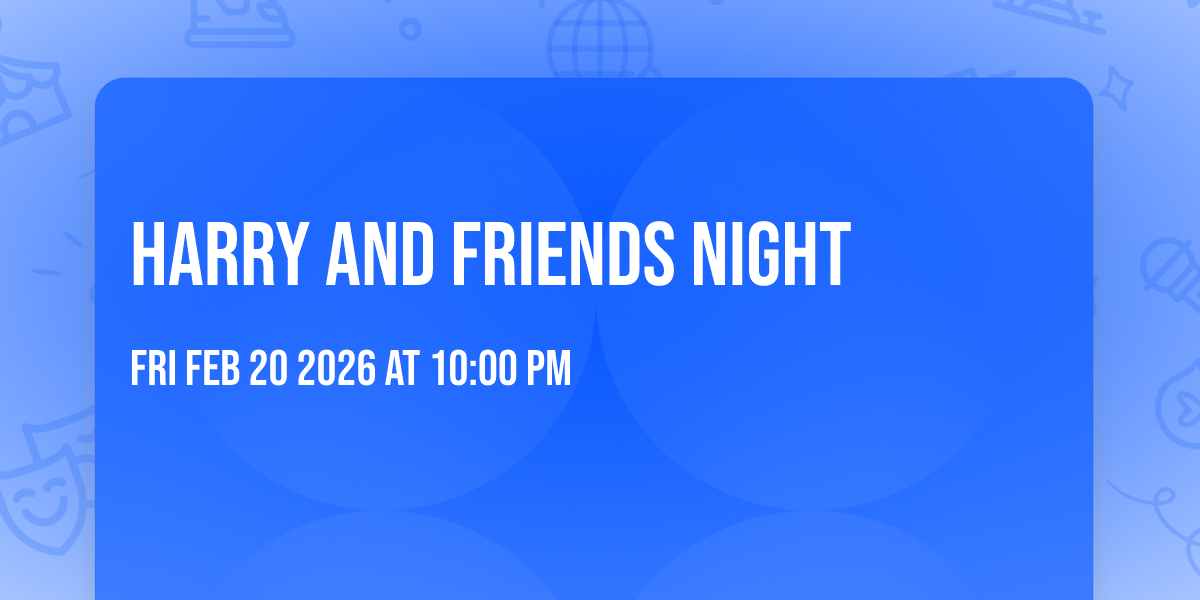 Harry and Friends Night 