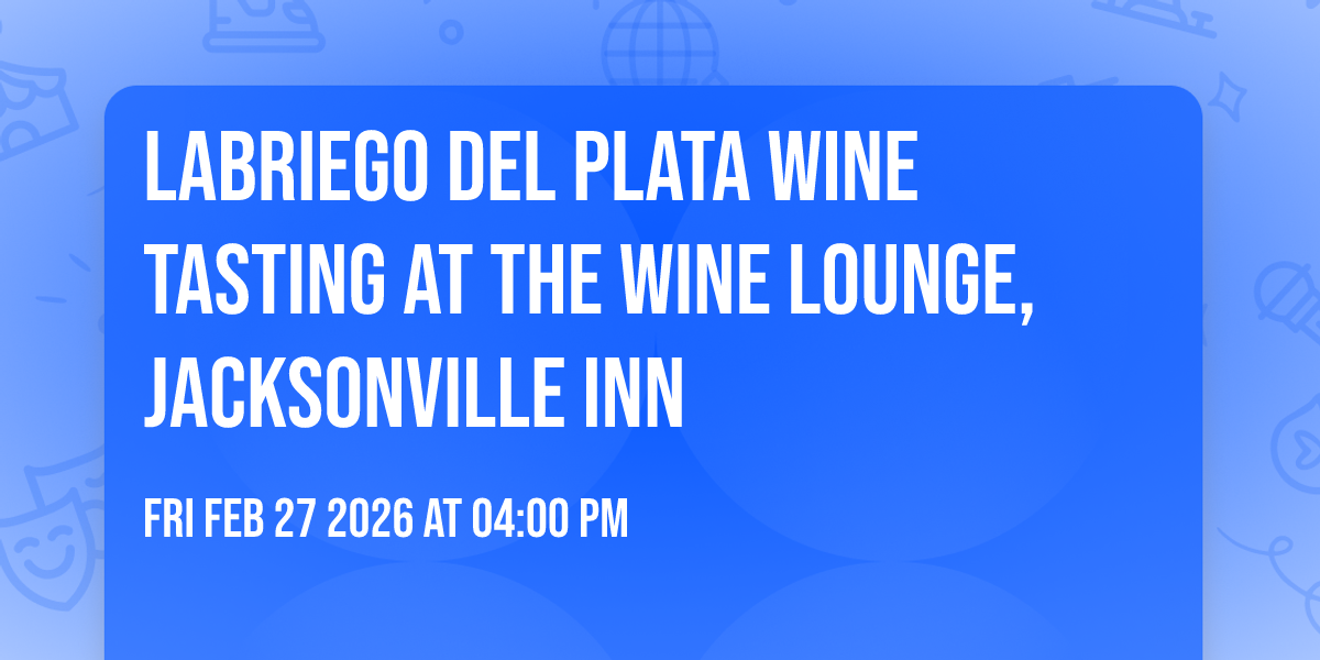 Labriego Del Plata Wine Tasting at The Wine Lounge, Jacksonville Inn