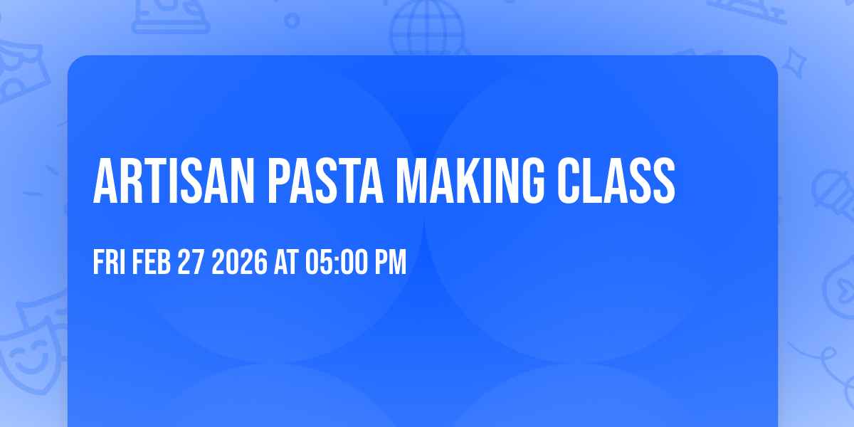 Artisan Pasta Making Class