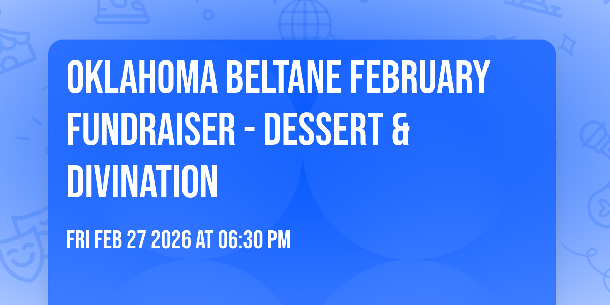 Oklahoma Beltane February Fundraiser - Dessert & Divination