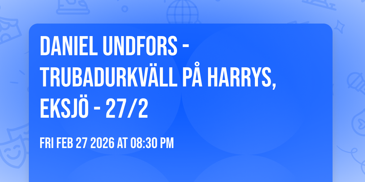 DANIEL UNDFORS - Trubadurkväll på Harrys, Eksjö - 27/2