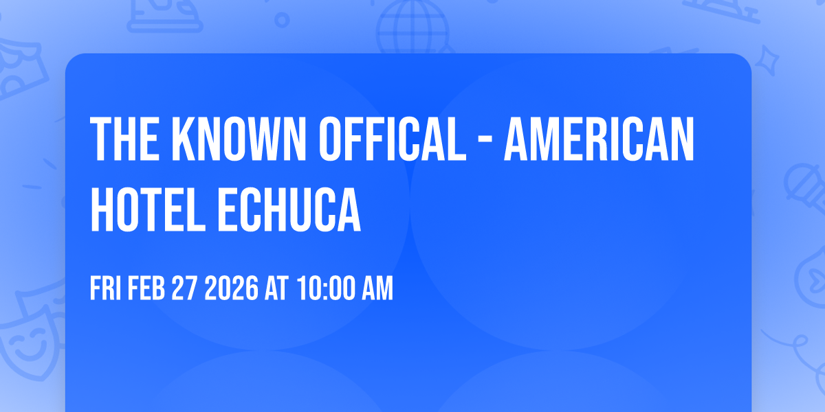 The Known Offical - American Hotel Echuca 