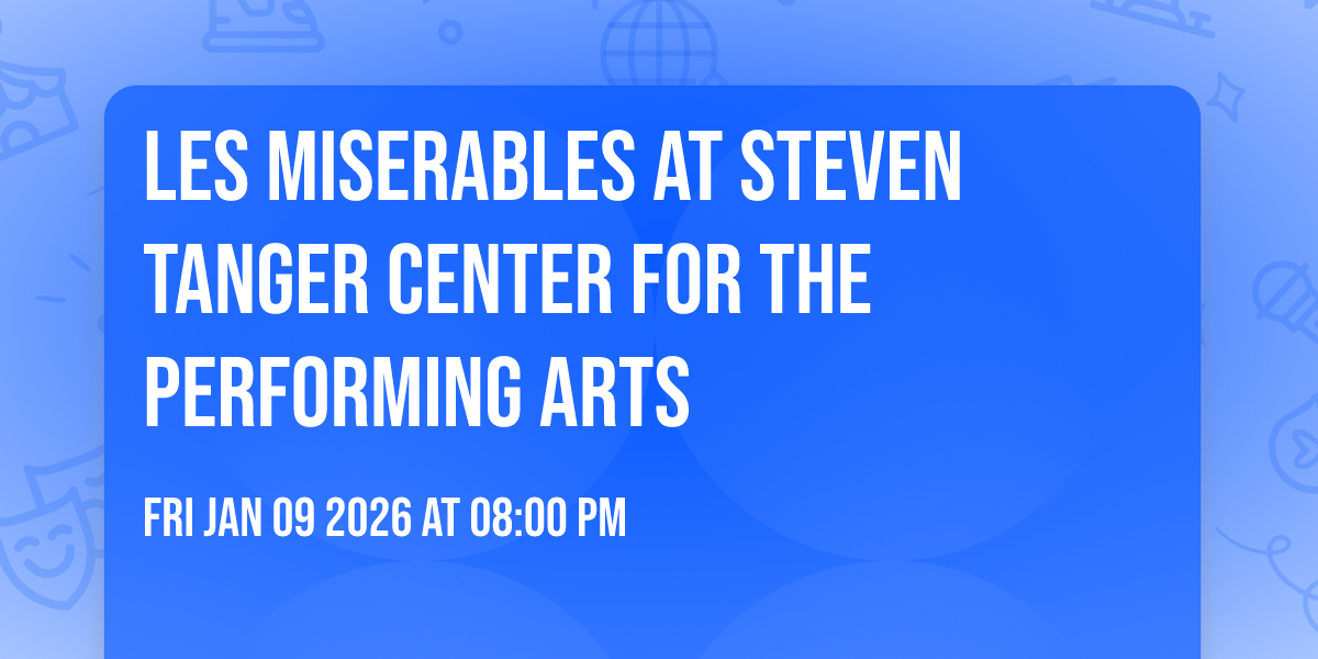 Les Miserables at Steven Tanger Center for the Performing Arts