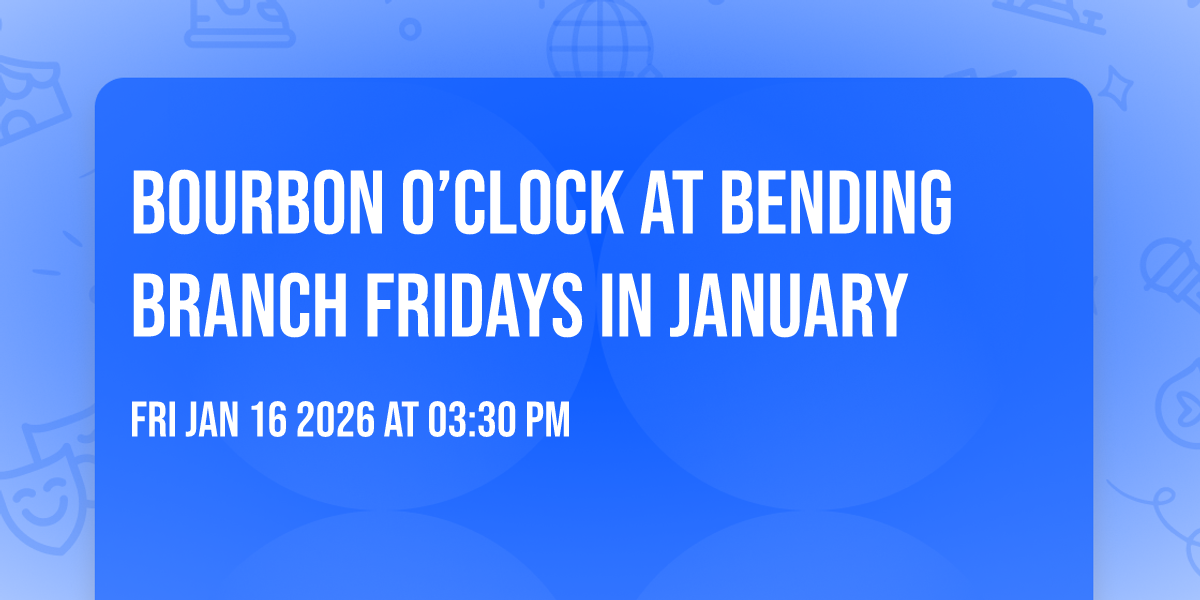 Bourbon O’Clock at Bending Branch Fridays in January