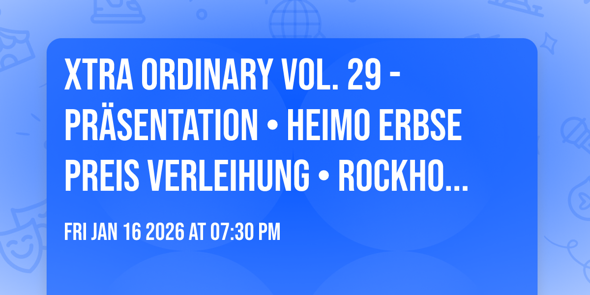 XTRA ORDINARY Vol. 29 - Präsentation • Heimo Erbse Preis Verleihung • Rockhouse Salzburg