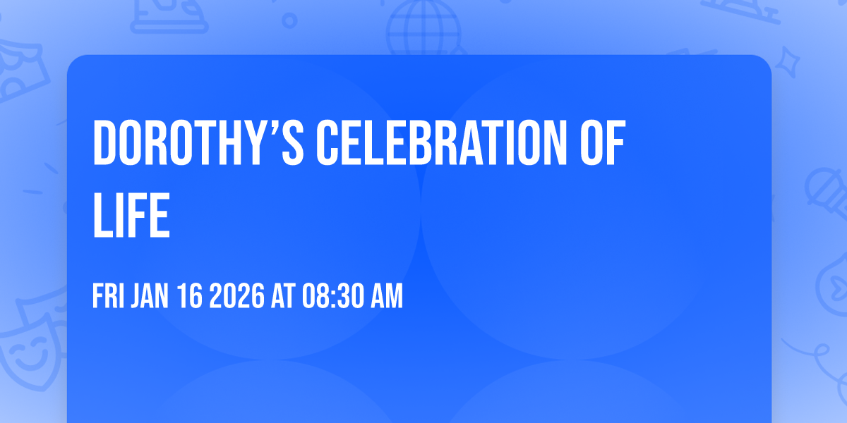 Dorothy’s Celebration of Life 