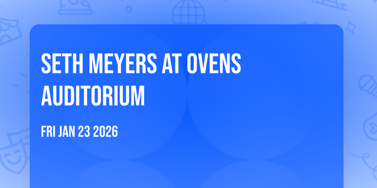 Seth Meyers at Ovens Auditorium