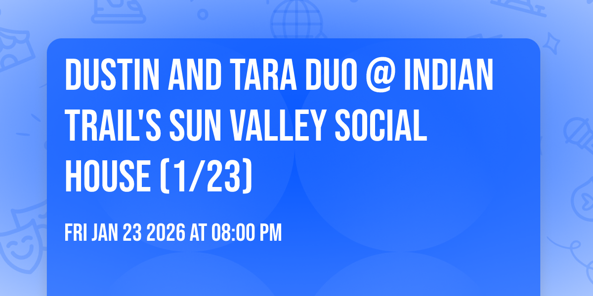 Dustin and Tara Duo @ Indian Trail's Sun Valley Social House (1/23) 