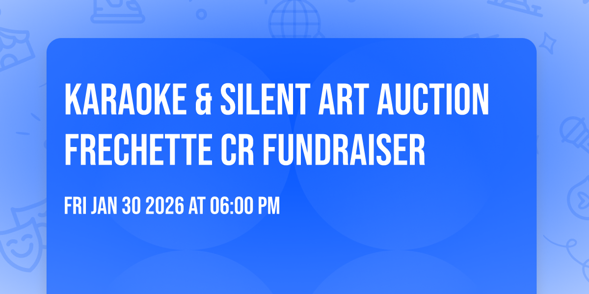 Karaoke & Silent Art Auction Frechette CR Fundraiser 