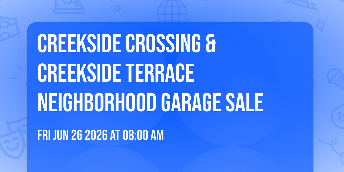 Creekside Crossing & Creekside Terrace Neighborhood Garage Sale