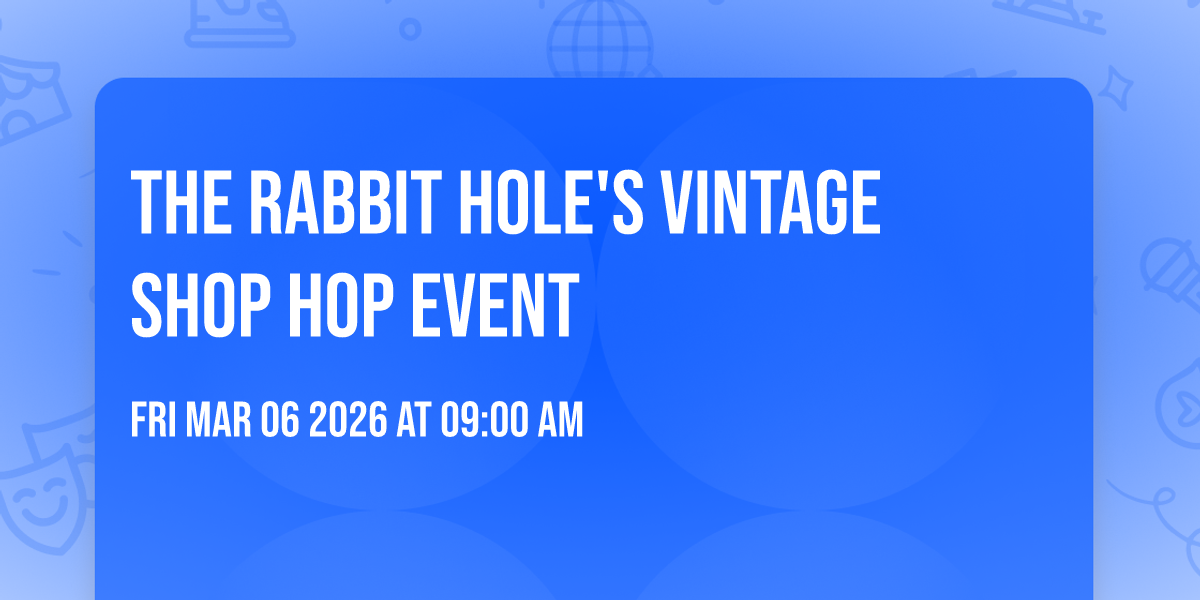 The Rabbit Hole's Vintage Shop Hop Event