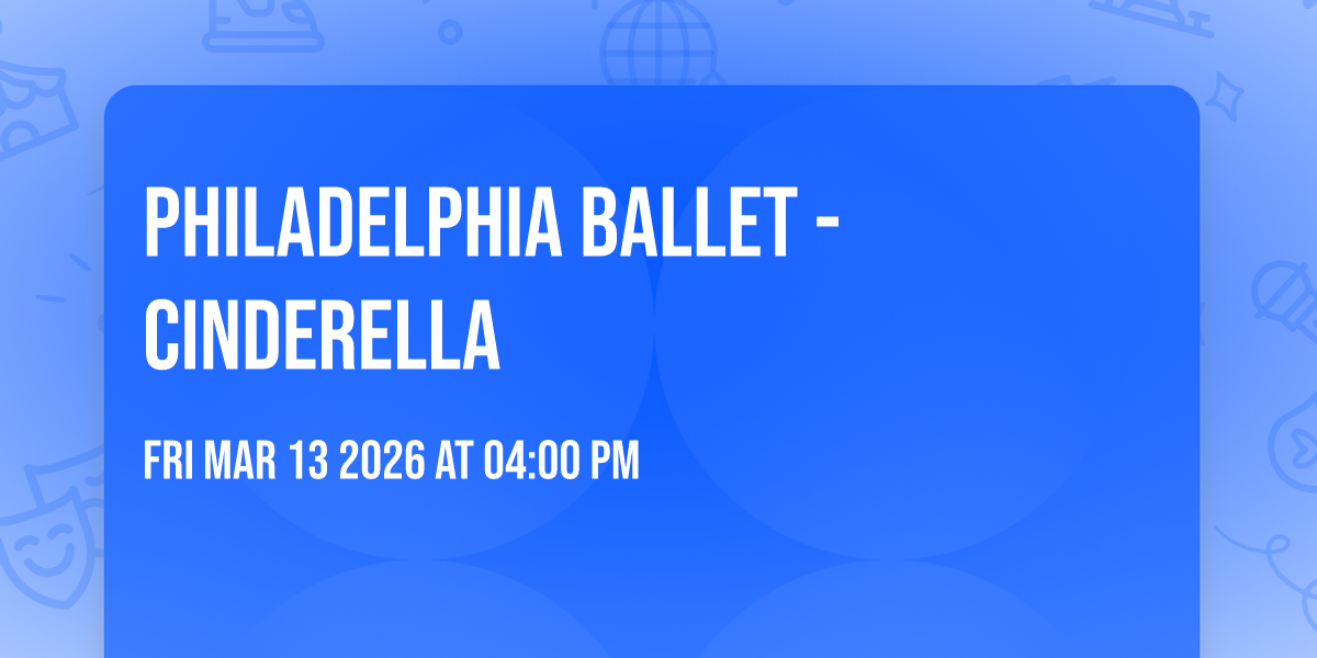 Philadelphia Ballet - Cinderella