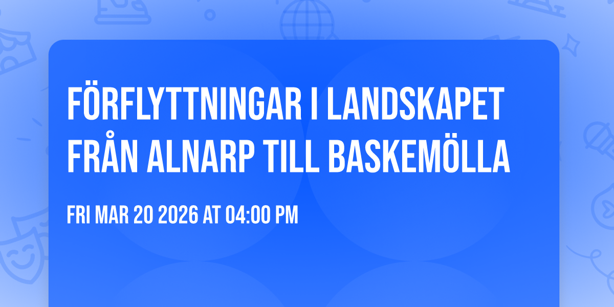 Förflyttningar i landskapet från Alnarp till Baskemölla