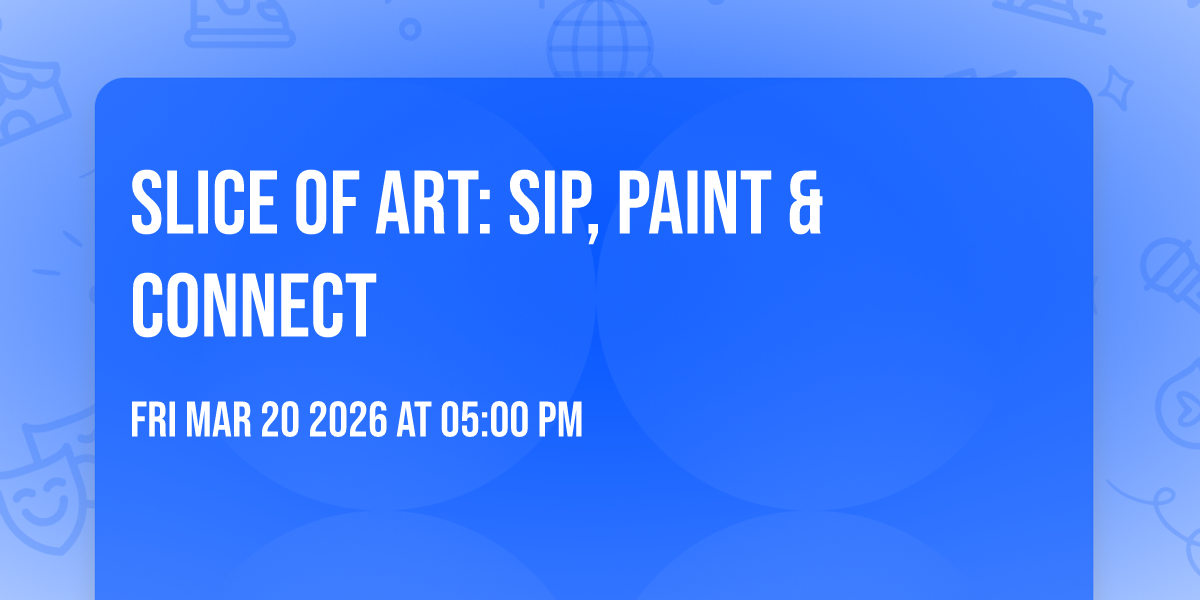 Slice of Art: Sip, Paint & Connect