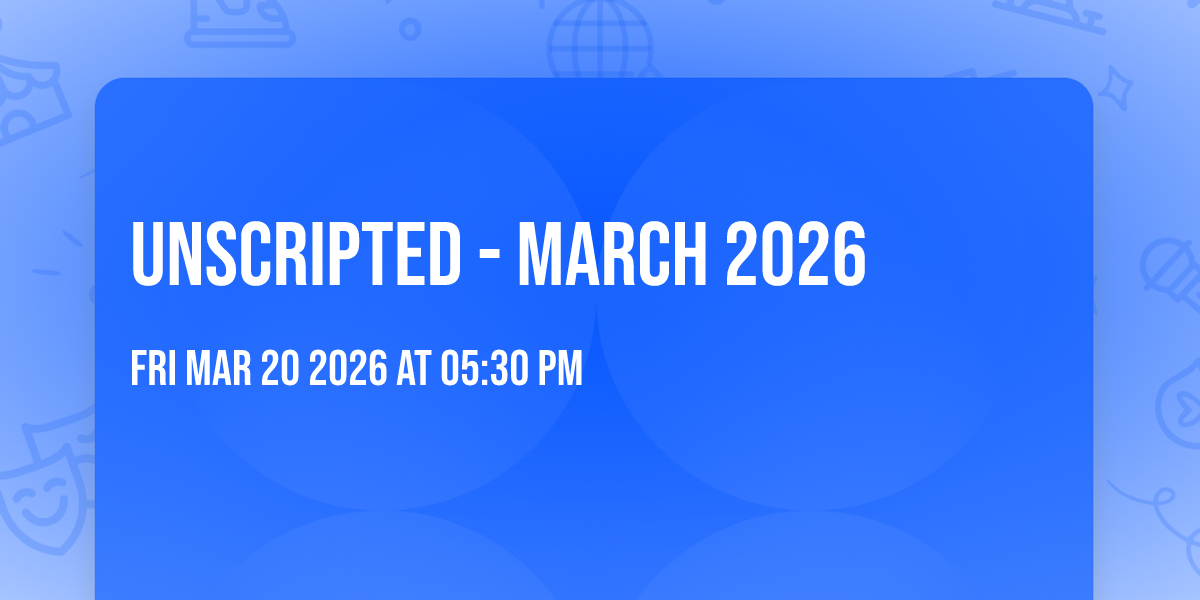 UNSCRIPTED - March 2026