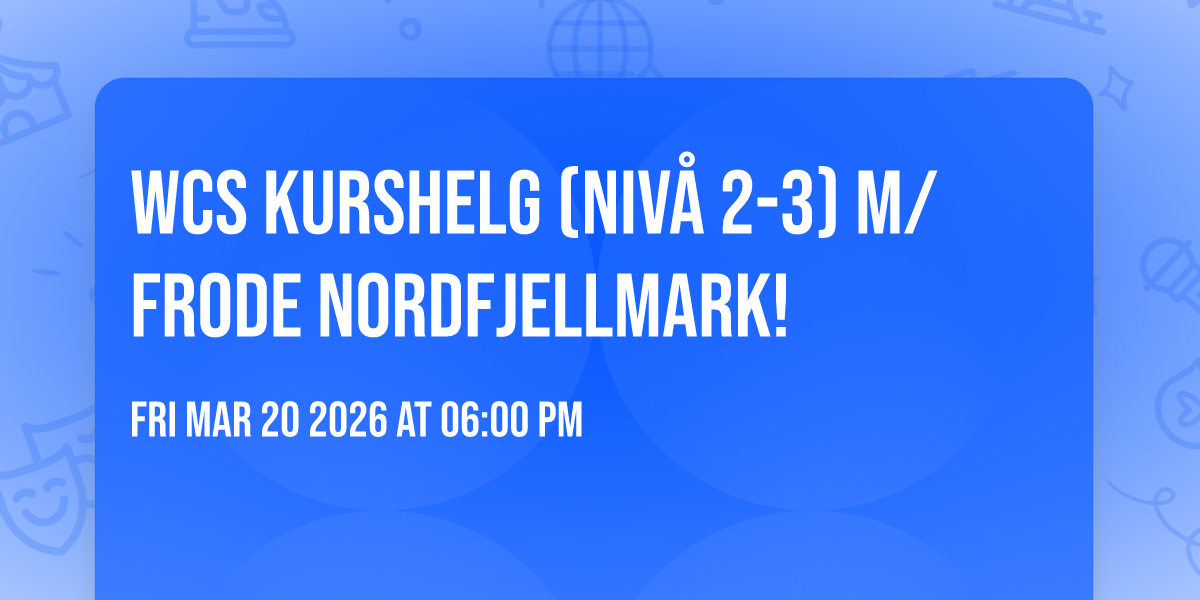 WCS kurshelg (nivå 2-3) m/Frode Nordfjellmark!🕺