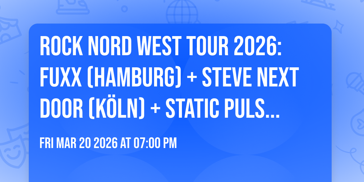   ROCK NORD WEST 🧭 Tour 2026: FUXX (Hamburg) + Steve Next Door (Köln) + Static Pulse(HRO)+NOAP(HRO)