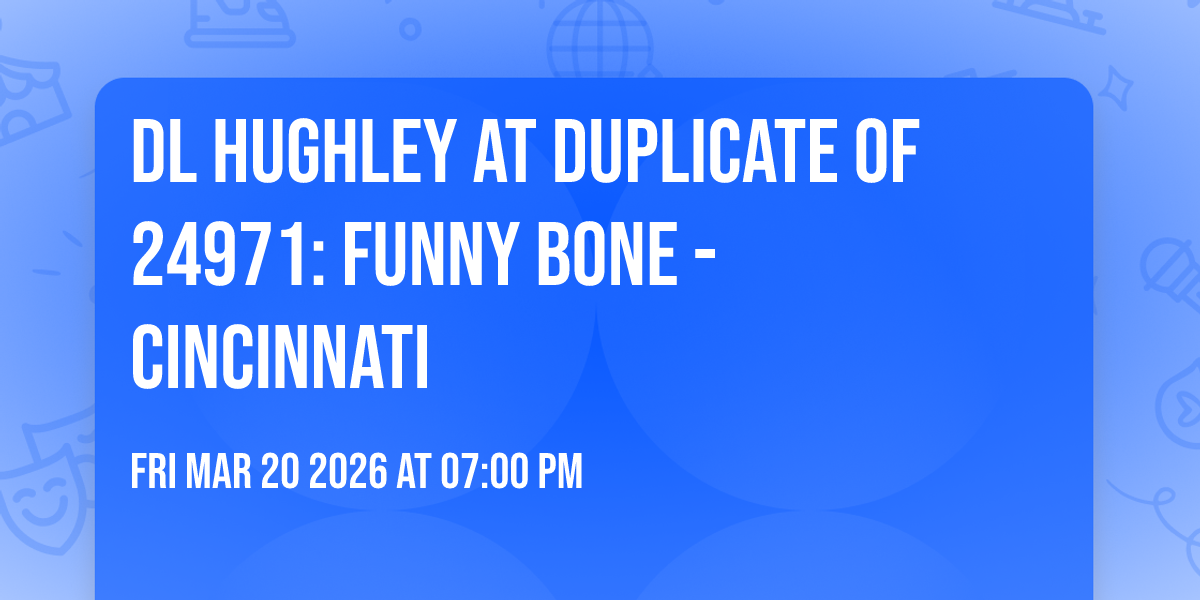 DL Hughley at Duplicate of 24971: Funny Bone - Cincinnati
