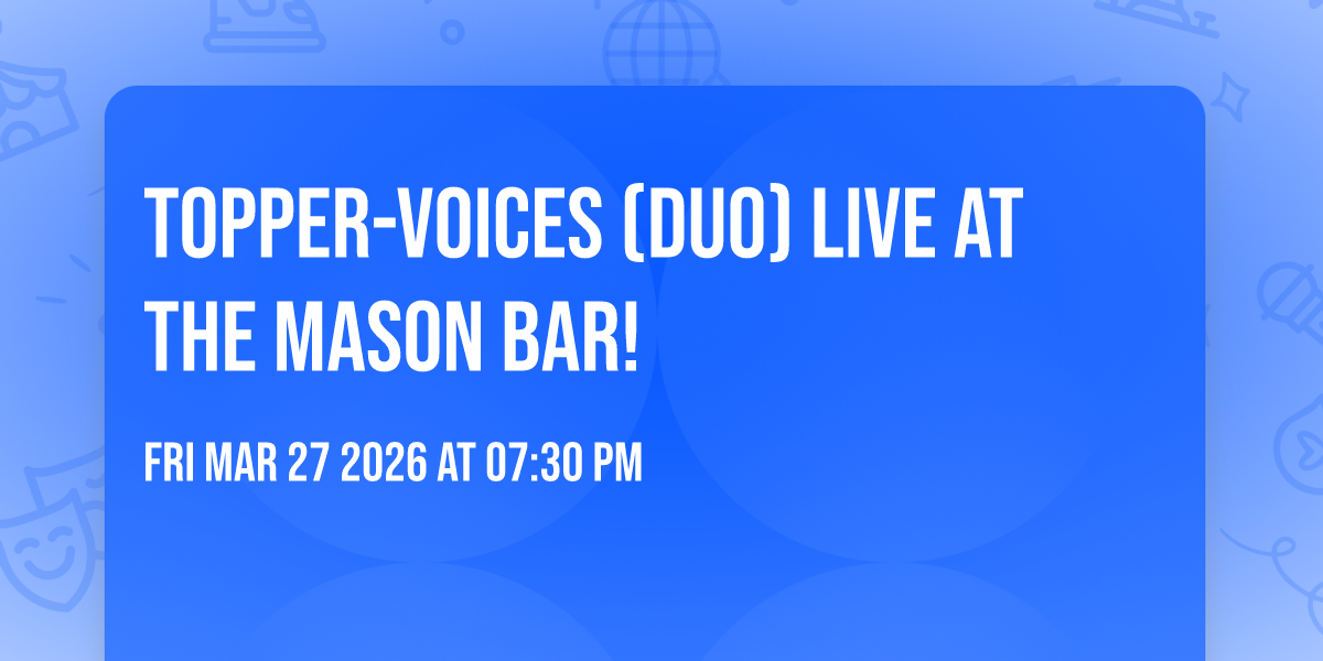 Topper-Voices (Duo) Live at The Mason Bar!