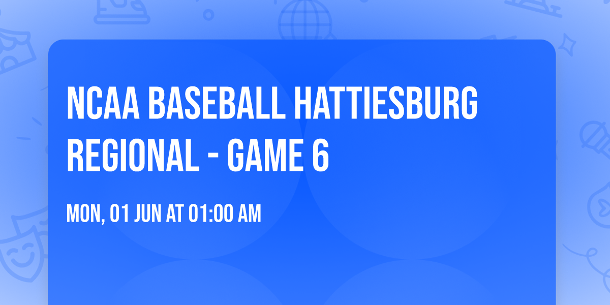 NCAA Baseball Hattiesburg Regional - Game 6