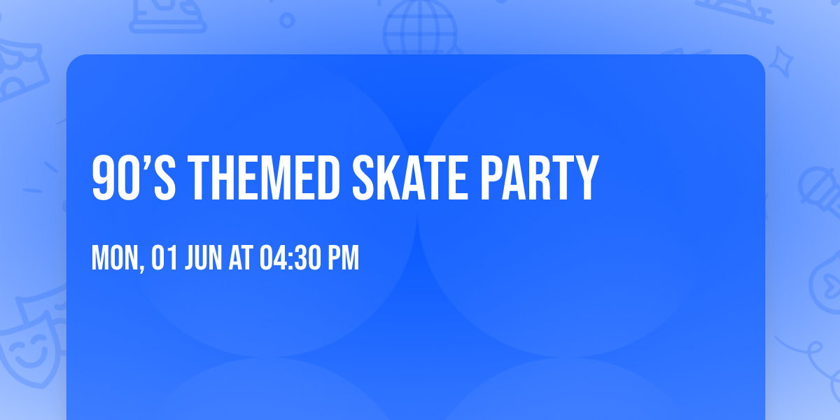 90\u2019s themed skate party \ud83d\udefc\ud83e\udd73\ud83c\udf08\ud83c\udfa7\ud83d\udc69\u200d\ud83c\udfa4