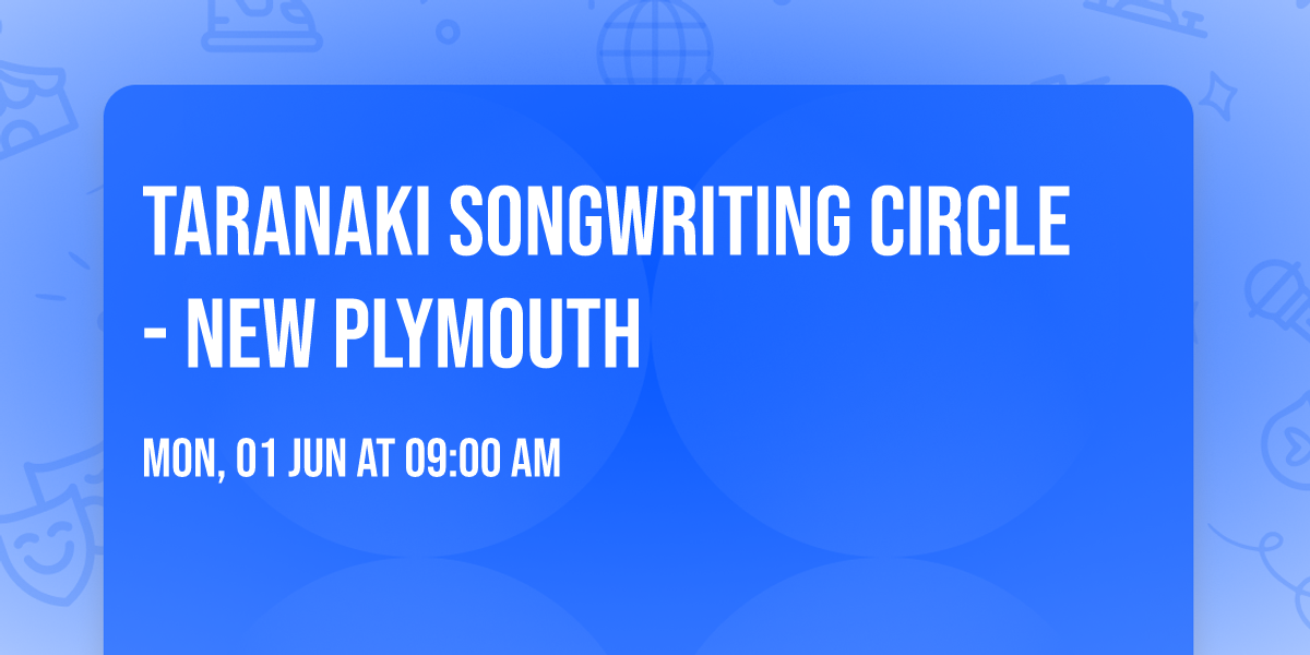 Taranaki Songwriting Circle - New Plymouth