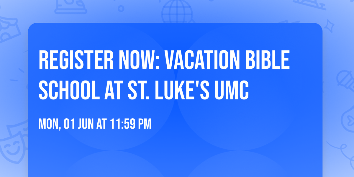 Register Now: Vacation Bible School at St. Luke's UMC