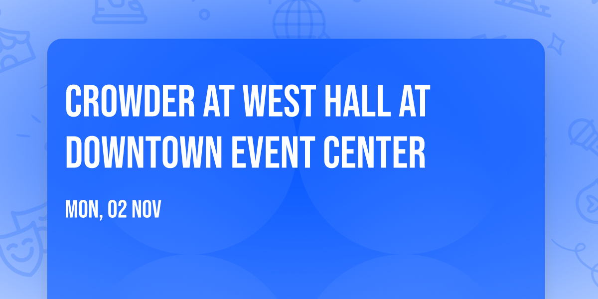 Crowder at West Hall at Downtown Event Center