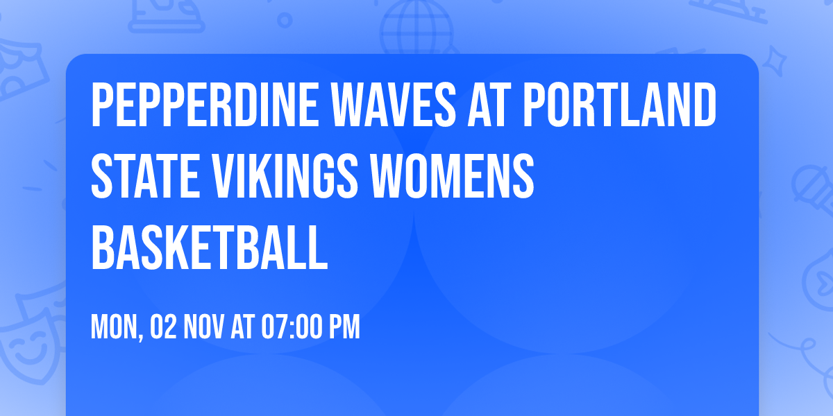 Pepperdine Waves at Portland State Vikings Womens Basketball