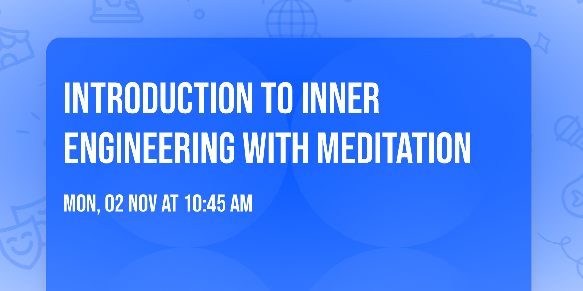 Introduction to Inner Engineering with Meditation