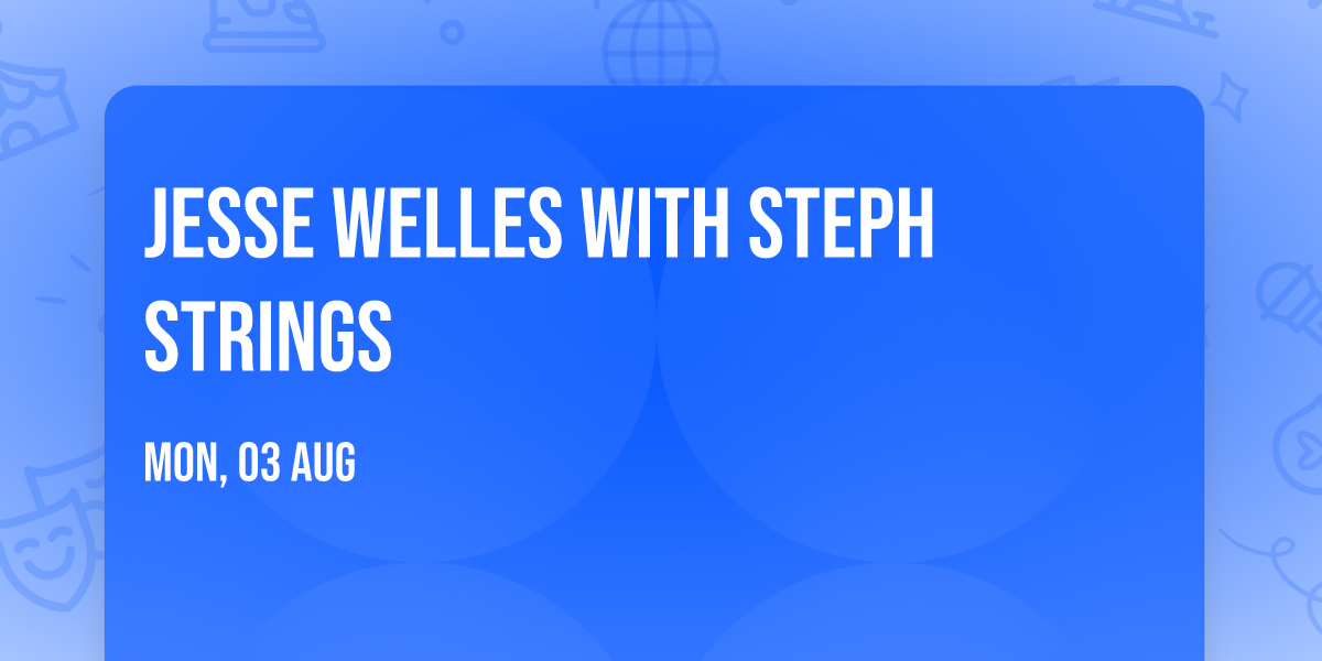 Jesse Welles with Steph Strings