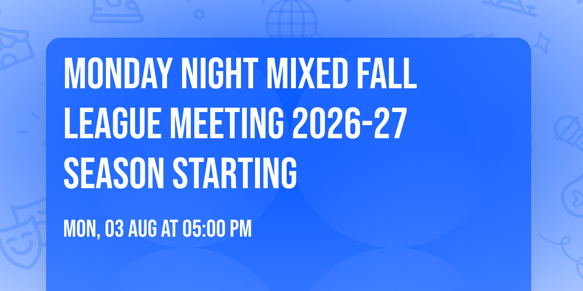 Monday Night Mixed Fall League Meeting 2026-27 Season Starting