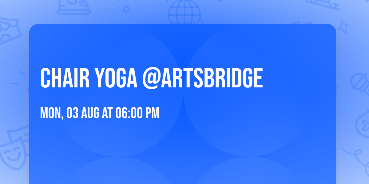 Chair Yoga @Artsbridge