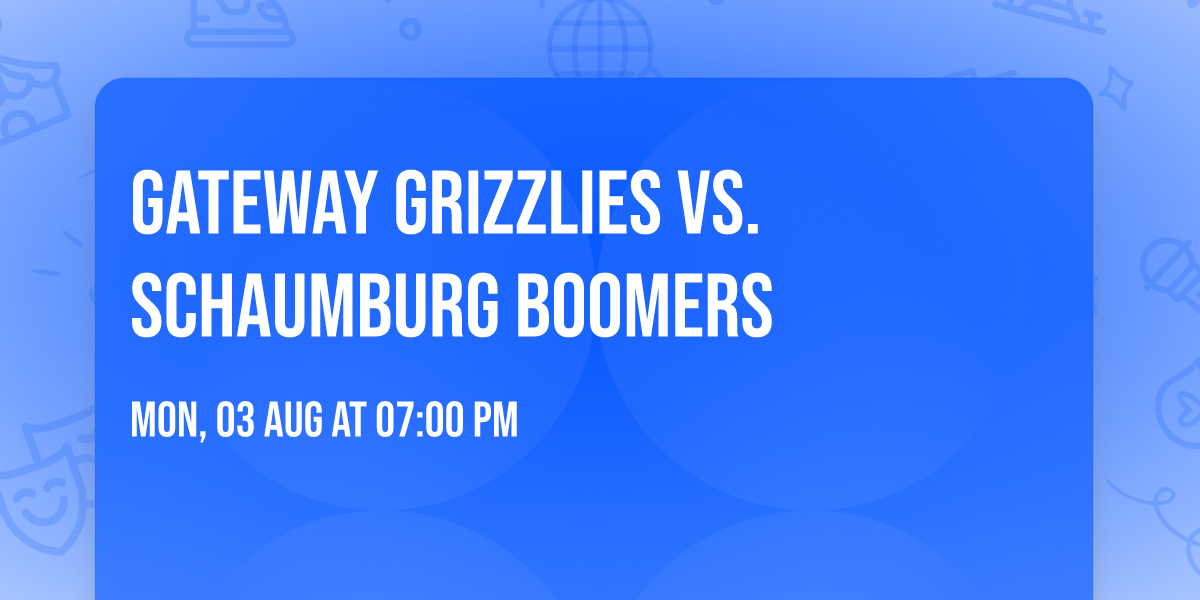 Gateway Grizzlies vs. Schaumburg Boomers