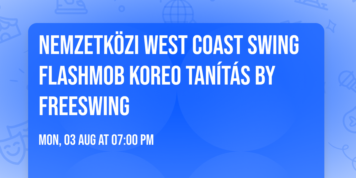 Nemzetk\u00f6zi west coast swing Flashmob koreo tan\u00edt\u00e1s by Freeswing