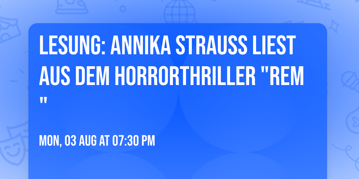 LESUNG: ANNIKA STRAUSS liest aus dem Horrorthriller "REM"