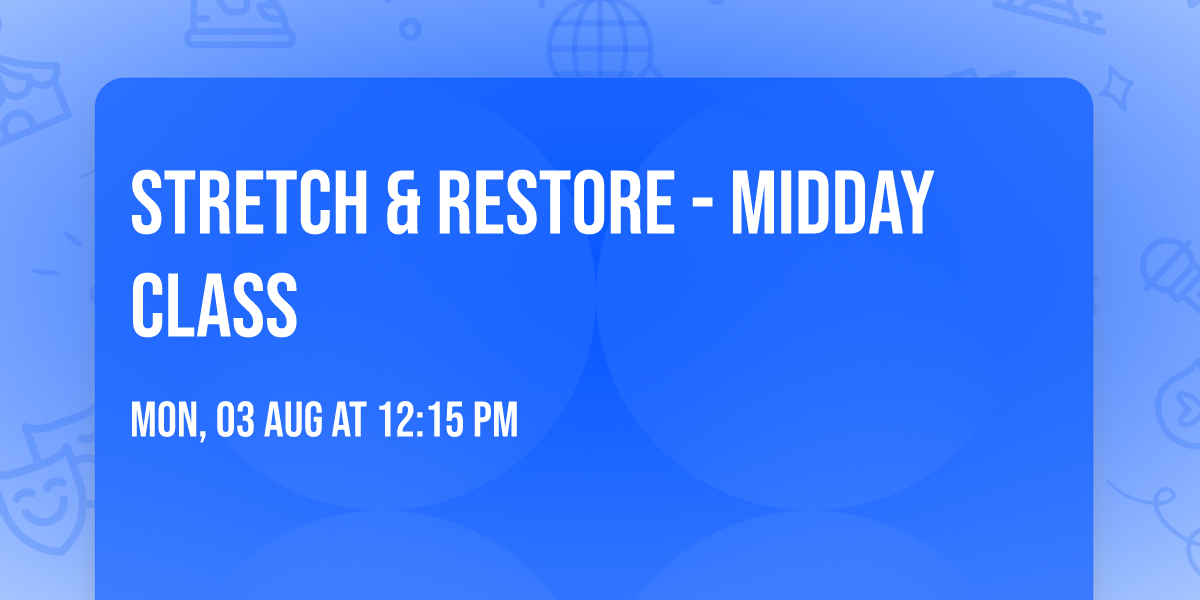 Stretch & Restore - Midday Class