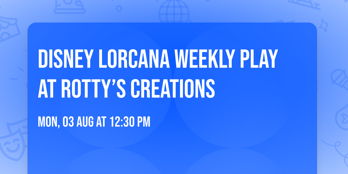 Disney Lorcana Weekly Play at Rotty\u2019s Creations