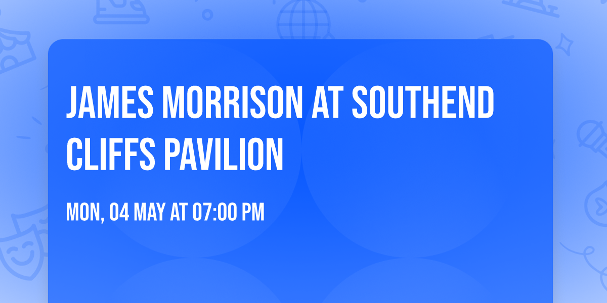 James Morrison at Southend Cliffs Pavilion