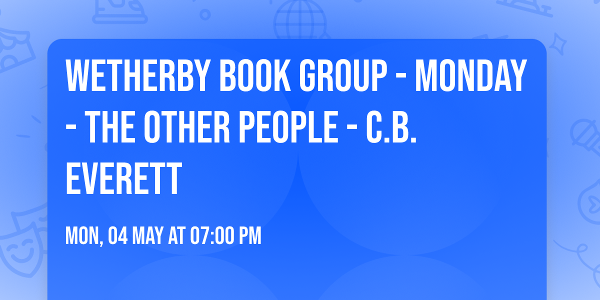 WETHERBY BOOK GROUP - MONDAY - The Other People - C.B. Everett