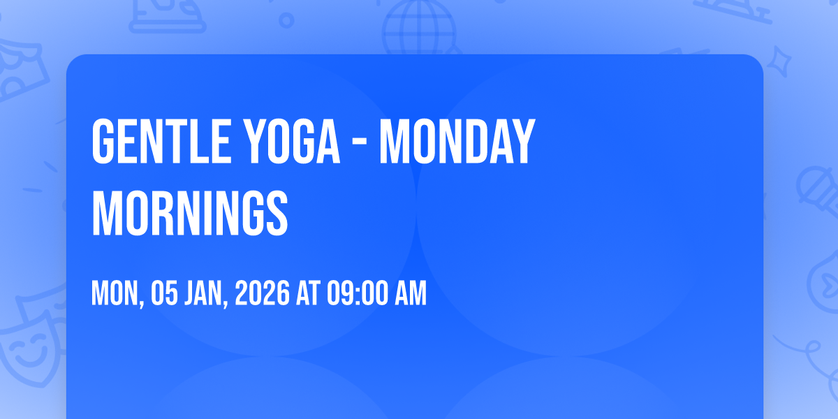 Gentle Yoga - Monday Mornings