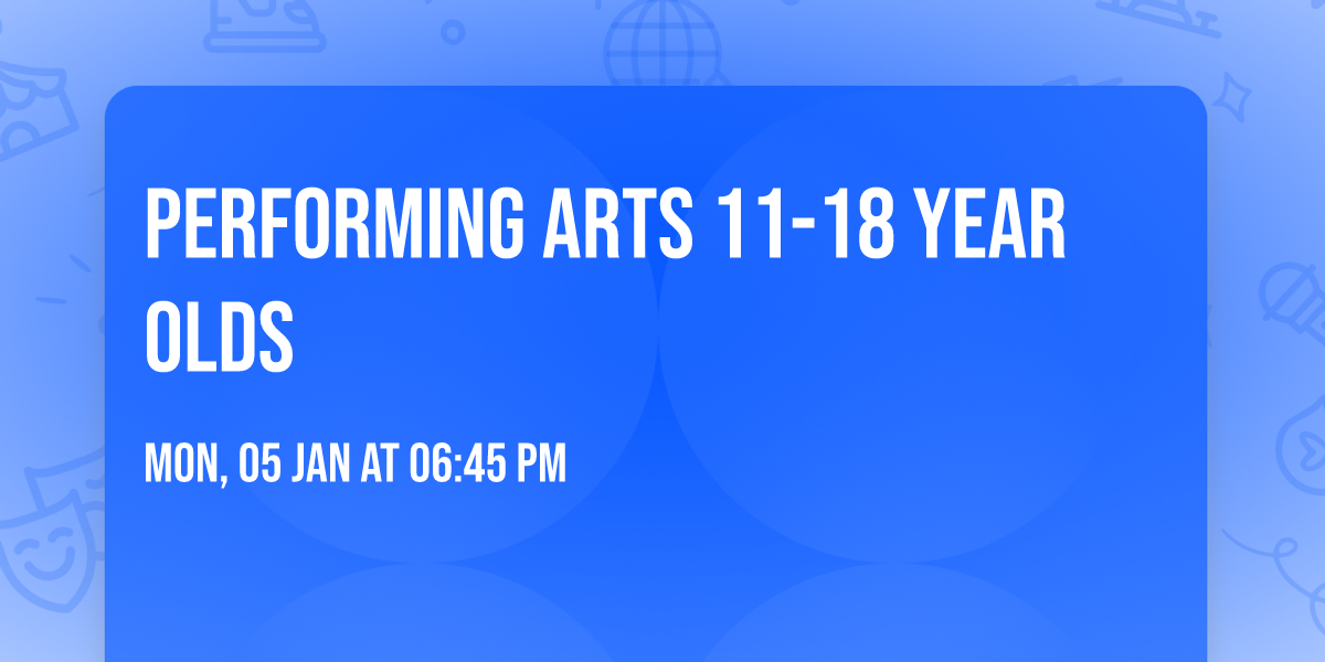 Performing Arts 11-18 year olds