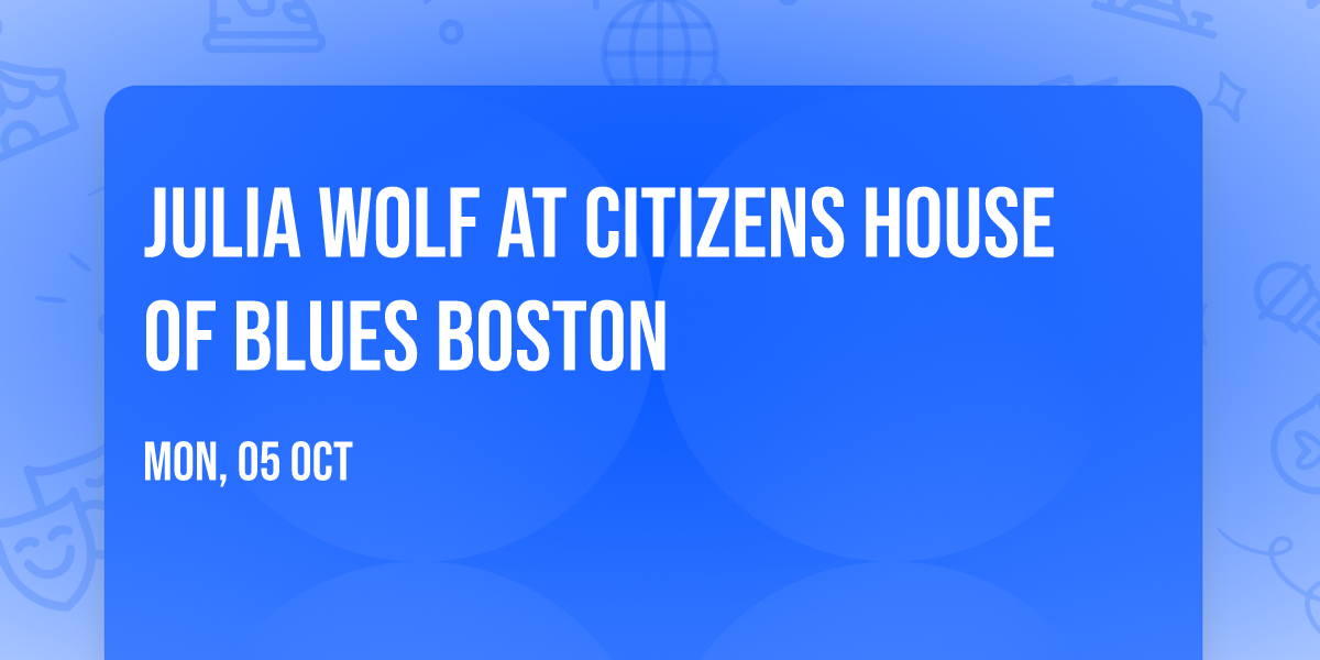 Julia Wolf at Citizens House of Blues Boston