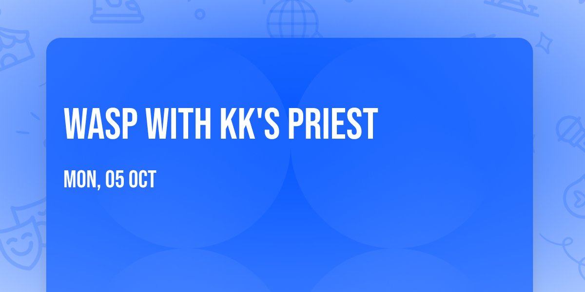 WASP with KK'S Priest