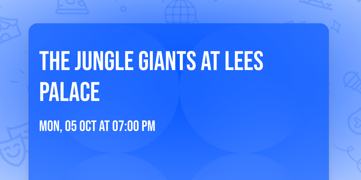 The Jungle Giants at Lees Palace